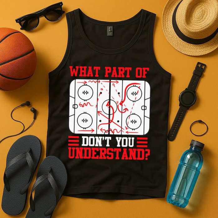 Funny What Part Of Hockey Dont You Understand Hockey Player Tank Top