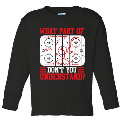 Funny What Part Of Hockey Dont You Understand Hockey Player Toddler Long Sleeve Shirt