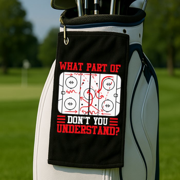 Funny What Part Of Hockey Dont You Understand Hockey Player Golf Towel