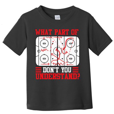 Funny What Part Of Hockey Dont You Understand Hockey Player Toddler T-Shirt