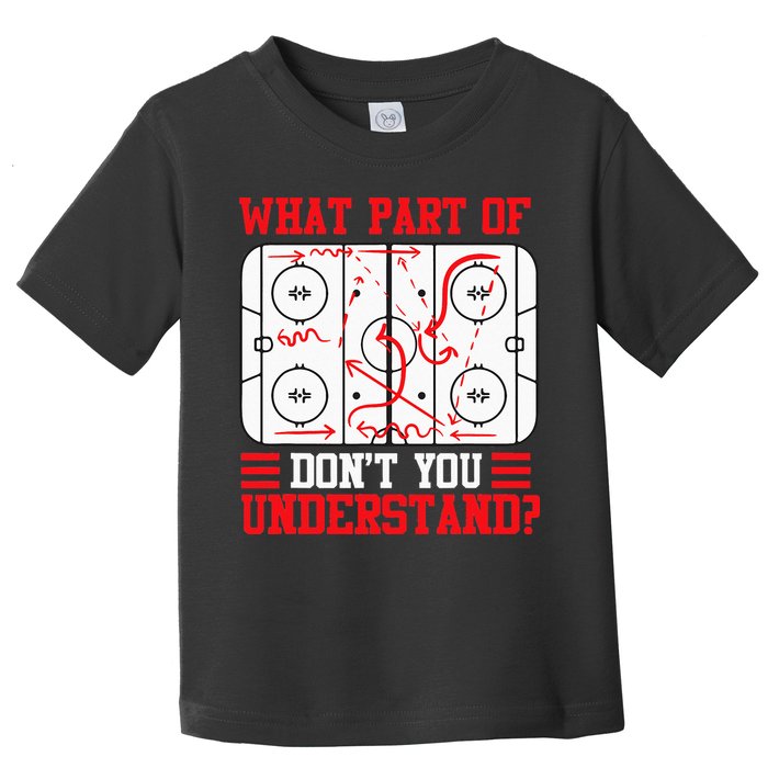 Funny What Part Of Hockey Dont You Understand Hockey Player Toddler T-Shirt