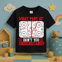 Funny What Part Of Hockey Dont You Understand Hockey Player Toddler T-Shirt