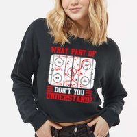 Funny What Part Of Hockey Dont You Understand Hockey Player Cropped Pullover Crew