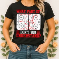 Funny What Part Of Hockey Dont You Understand Hockey Player Womens T-Shirt