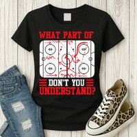 Funny What Part Of Hockey Dont You Understand Hockey Player Womens T-Shirt