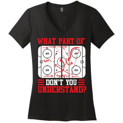Funny What Part Of Hockey Dont You Understand Hockey Player Women's V-Neck T-Shirt