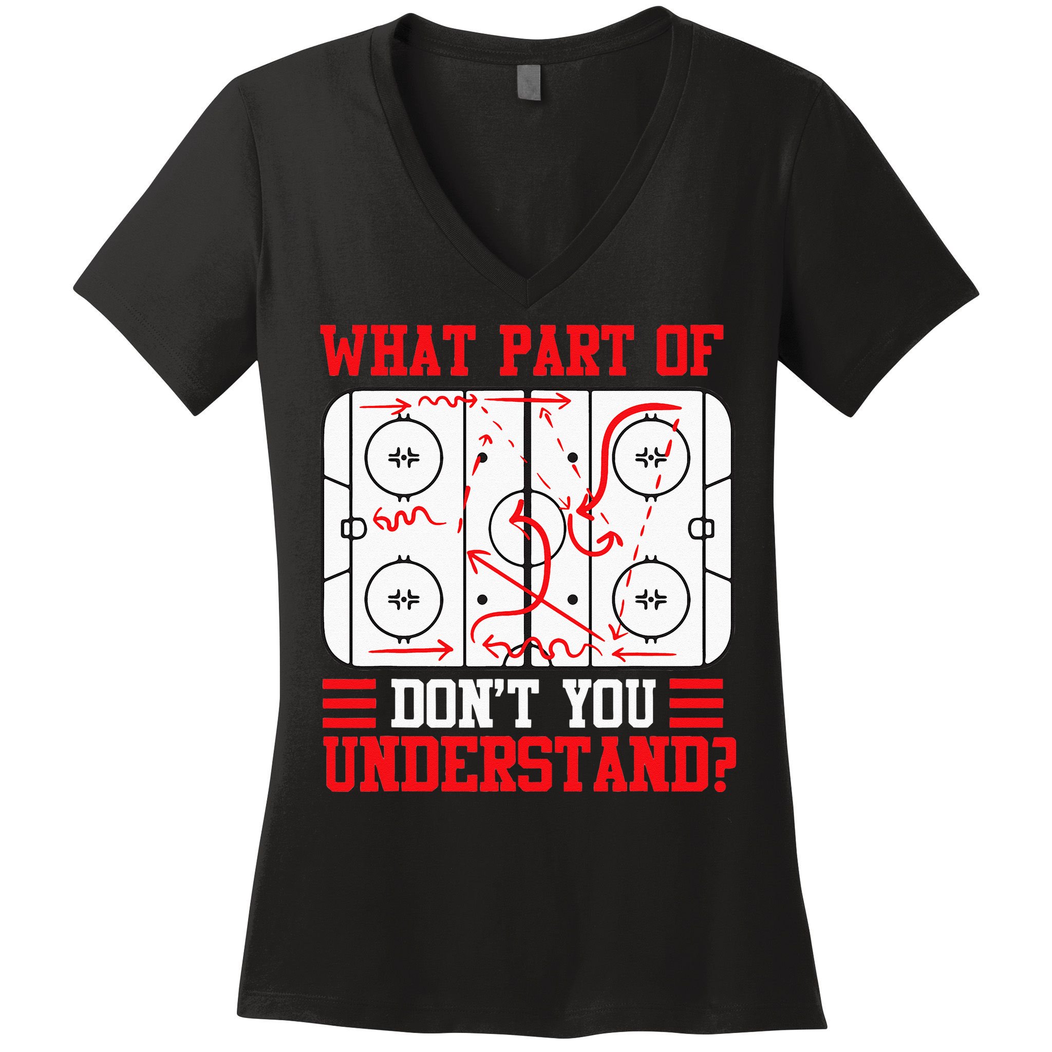 Funny What Part Of Hockey Dont You Understand Hockey Player Women's V-Neck T-Shirt