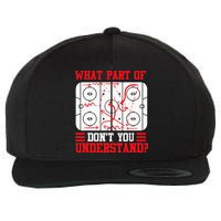 Funny What Part Of Hockey Dont You Understand Hockey Player Wool Snapback Cap