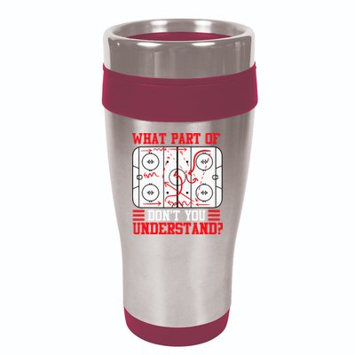 Funny What Part Of Hockey Dont You Understand Hockey Player 16oz Travel Tumbler