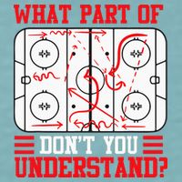 Funny What Part Of Hockey Dont You Understand Hockey Player Sueded Cloud Jersey T-Shirt