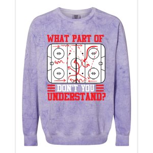 Funny What Part Of Hockey Don't You Understand Hockey Player T Colorblast Crewneck Sweatshirt