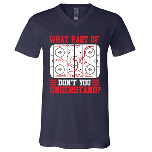 Funny What Part Of Hockey Don't You Understand Hockey Player T V-Neck T-Shirt