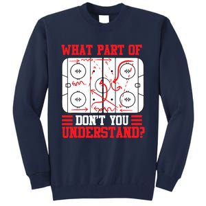 Funny What Part Of Hockey Don't You Understand Hockey Player T Tall Sweatshirt