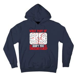 Funny What Part Of Hockey Don't You Understand Hockey Player T Tall Hoodie