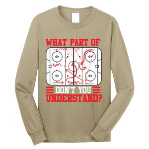 Funny What Part Of Hockey Don't You Understand Hockey Player T Long Sleeve Shirt