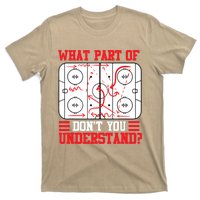 Funny What Part Of Hockey Don't You Understand Hockey Player T T-Shirt