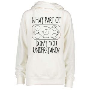 Funny What Part Of Hockey Dont You Understand Hockey Player Gift Womens Funnel Neck Pullover Hood