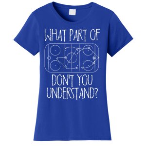 Funny What Part Of Hockey Dont You Understand Hockey Player Gift Women's T-Shirt