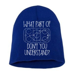 Funny What Part Of Hockey Dont You Understand Hockey Player Gift Short Acrylic Beanie