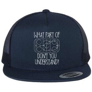 Funny What Part Of Hockey Dont You Understand Hockey Player Gift Flat Bill Trucker Hat