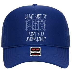 Funny What Part Of Hockey Dont You Understand Hockey Player Gift High Crown Mesh Back Trucker Hat