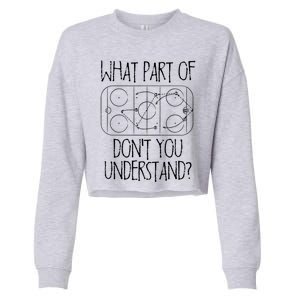 Funny What Part Of Hockey Dont You Understand Hockey Player Gift Cropped Pullover Crew