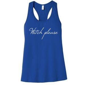 Funny Witch Please Basic Halloween Gift Women's Racerback Tank