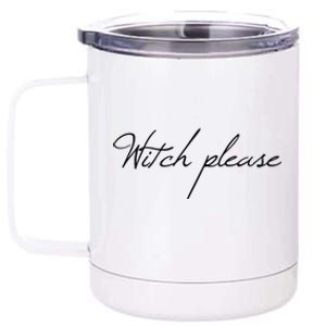 Funny Witch Please Basic Halloween Gift 12 oz Stainless Steel Tumbler Cup