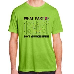 Funny What Part Of Hockey DonT You Understand Hockey Player Gift Adult ChromaSoft Performance T-Shirt