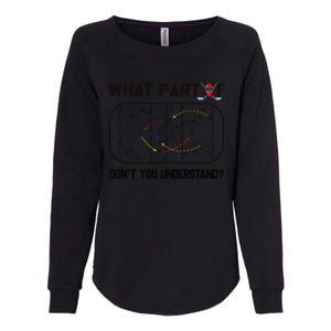 Funny What Part Of Hockey DonT You Understand Hockey Player Gift Womens California Wash Sweatshirt