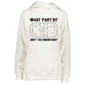 Funny What Part Of Hockey DonT You Understand Hockey Player Gift Womens Funnel Neck Pullover Hood