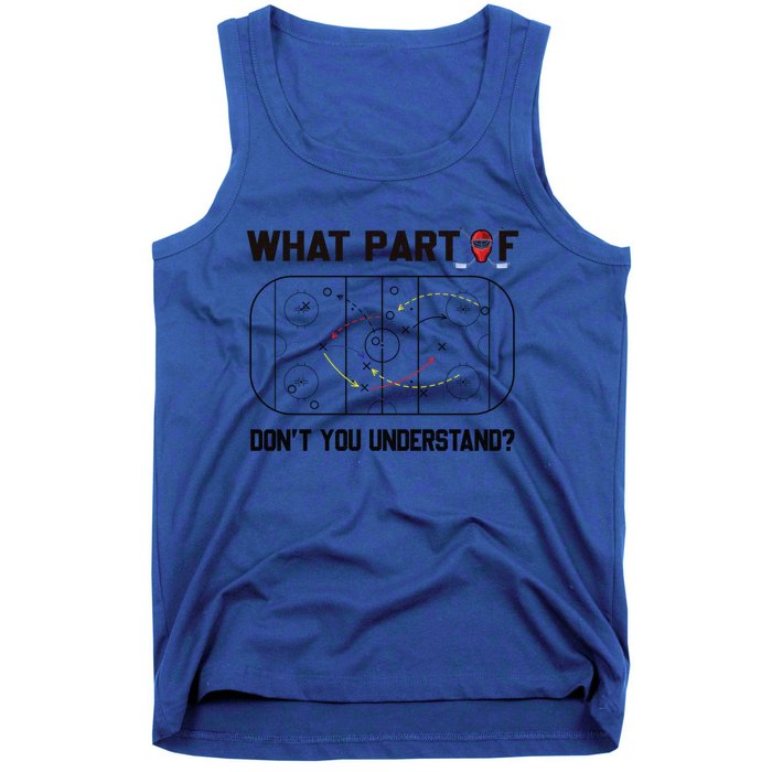 Funny What Part Of Hockey DonT You Understand Hockey Player Gift Tank Top