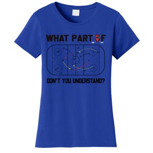 Funny What Part Of Hockey DonT You Understand Hockey Player Gift Women's T-Shirt