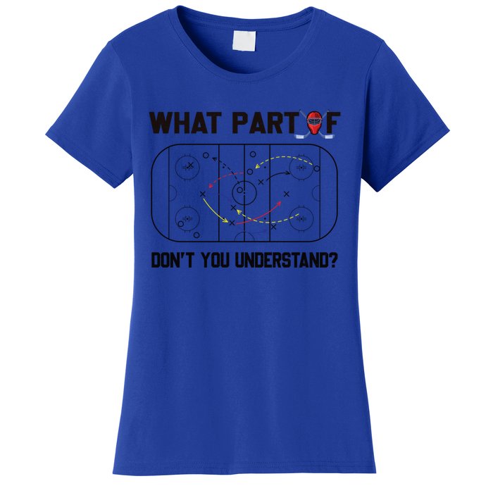 Funny What Part Of Hockey DonT You Understand Hockey Player Gift Women's T-Shirt