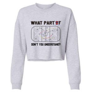 Funny What Part Of Hockey DonT You Understand Hockey Player Gift Cropped Pullover Crew