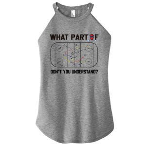 Funny What Part Of Hockey DonT You Understand Hockey Player Gift Women's Perfect Tri Rocker Tank