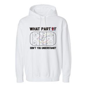 Funny What Part Of Hockey DonT You Understand Hockey Player Gift Garment-Dyed Fleece Hoodie