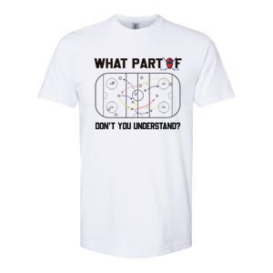 Funny What Part Of Hockey DonT You Understand Hockey Player Gift Softstyle CVC T-Shirt