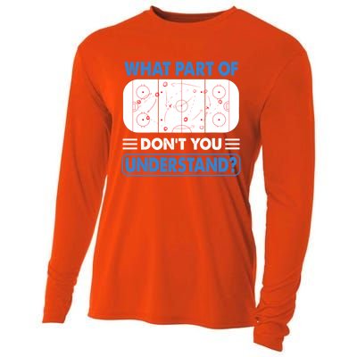 Funny What Part Of Hockey DonT You Understand Hockey Player Gift Cooling Performance Long Sleeve Crew