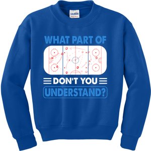 Funny What Part Of Hockey DonT You Understand Hockey Player Gift Kids Sweatshirt