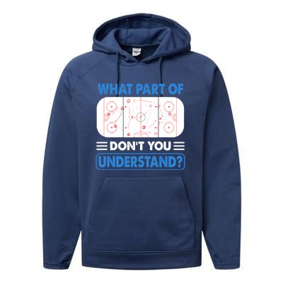 Funny What Part Of Hockey DonT You Understand Hockey Player Gift Performance Fleece Hoodie