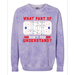 Funny What Part Of Hockey Dont You Understand Hockey Player Gift Colorblast Crewneck Sweatshirt