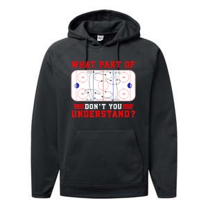 Funny What Part Of Hockey Dont You Understand Hockey Player Gift Performance Fleece Hoodie