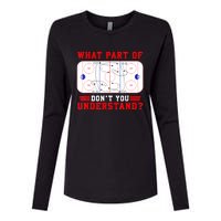 Funny What Part Of Hockey Dont You Understand Hockey Player Gift Womens Cotton Relaxed Long Sleeve T-Shirt