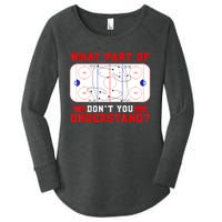 Funny What Part Of Hockey Dont You Understand Hockey Player Gift Women's Perfect Tri Tunic Long Sleeve Shirt