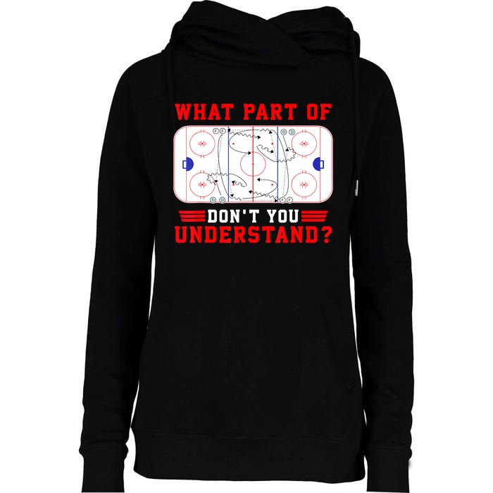 Funny What Part Of Hockey Dont You Understand Hockey Player Gift Womens Funnel Neck Pullover Hood