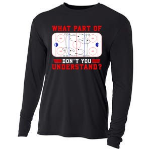 Funny What Part Of Hockey Dont You Understand Hockey Player Gift Cooling Performance Long Sleeve Crew