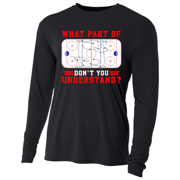 Funny What Part Of Hockey Dont You Understand Hockey Player Gift Cooling Performance Long Sleeve Crew