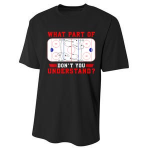 Funny What Part Of Hockey Dont You Understand Hockey Player Gift Performance Sprint T-Shirt