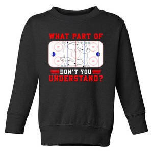 Funny What Part Of Hockey Dont You Understand Hockey Player Gift Toddler Sweatshirt